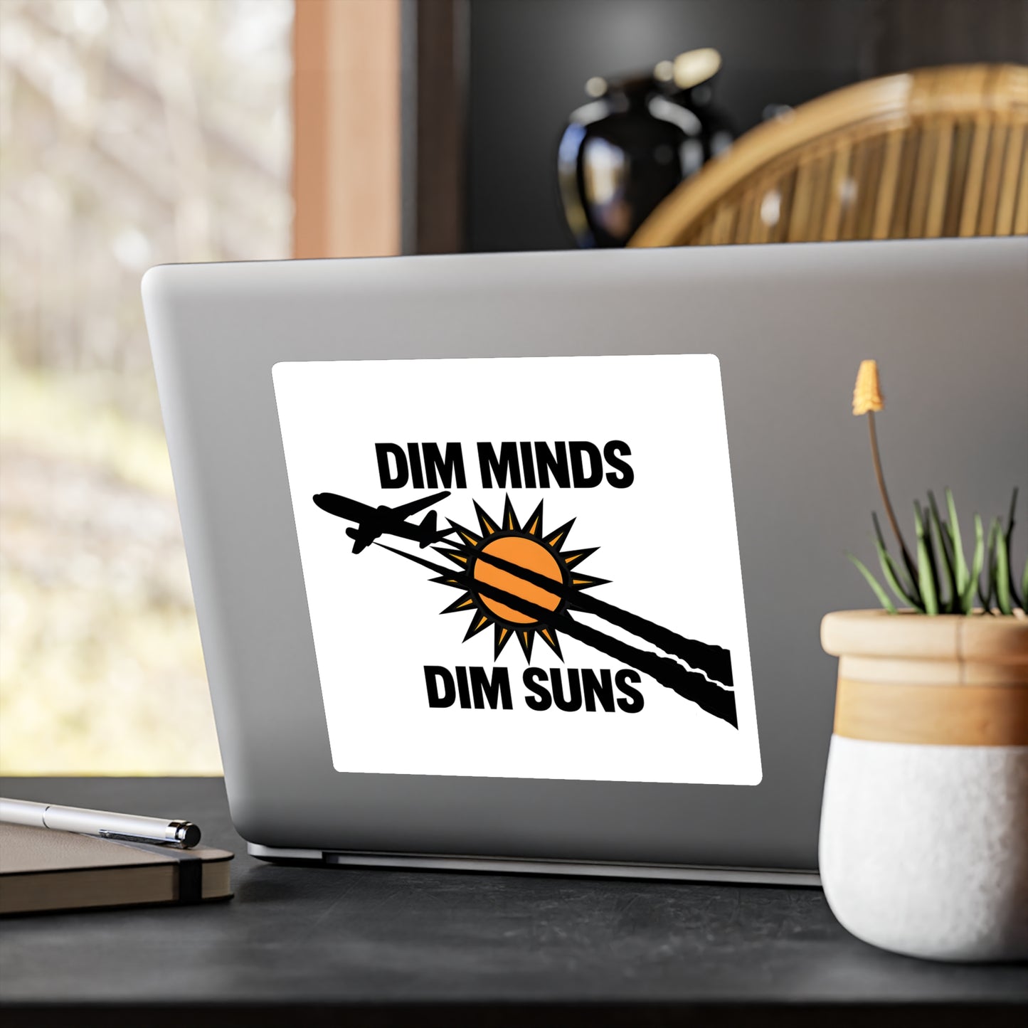 Dim Minds Dim Suns — Vinyl Sticker
