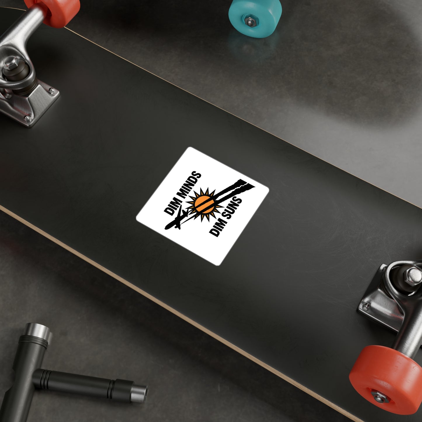 Dim Minds Dim Suns — Vinyl Sticker