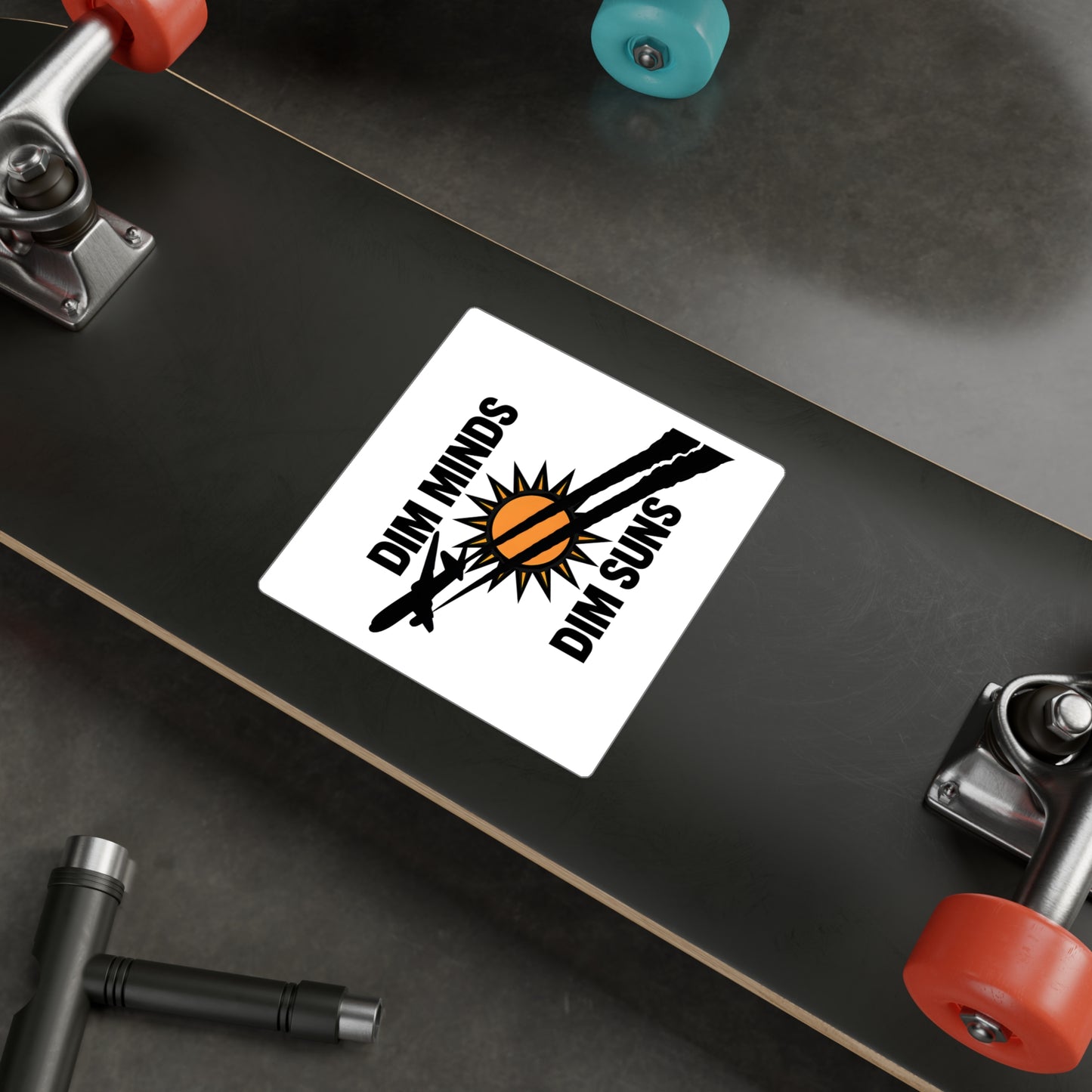 Dim Minds Dim Suns — Vinyl Sticker