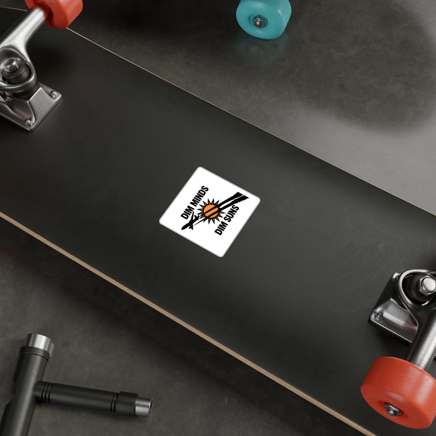 Dim Minds Dim Suns — Vinyl Sticker