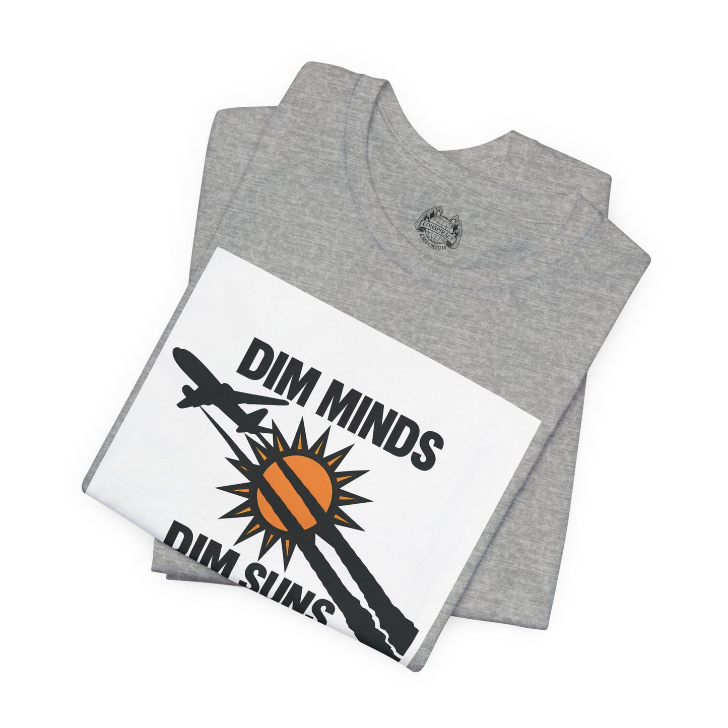 DIM MINDS DIM SUNS — Standard Issue Tee