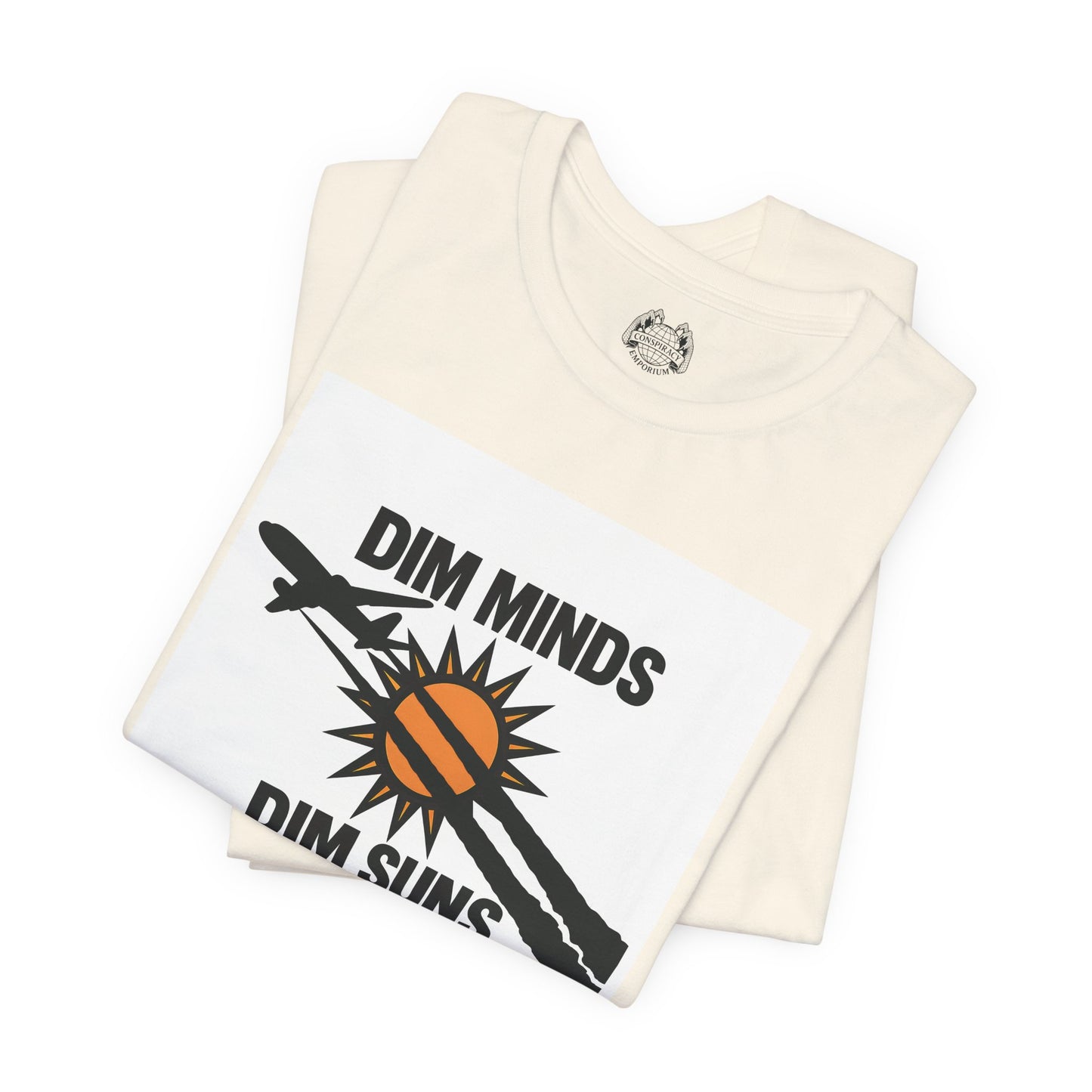 DIM MINDS DIM SUNS — Standard Issue Tee