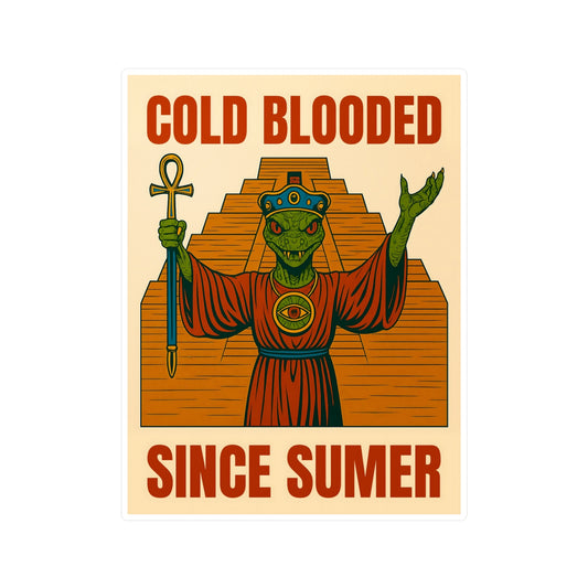 Cold Blooded Since Sumer — Vinyl Sticker