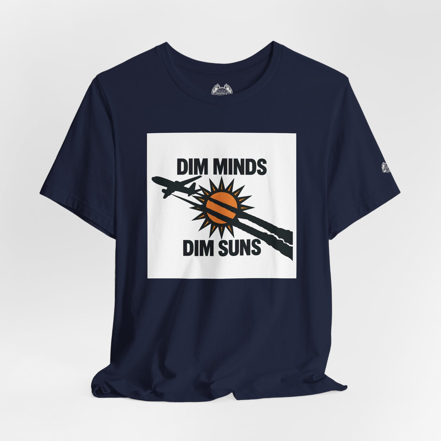 DIM MINDS DIM SUNS — Standard Issue Tee