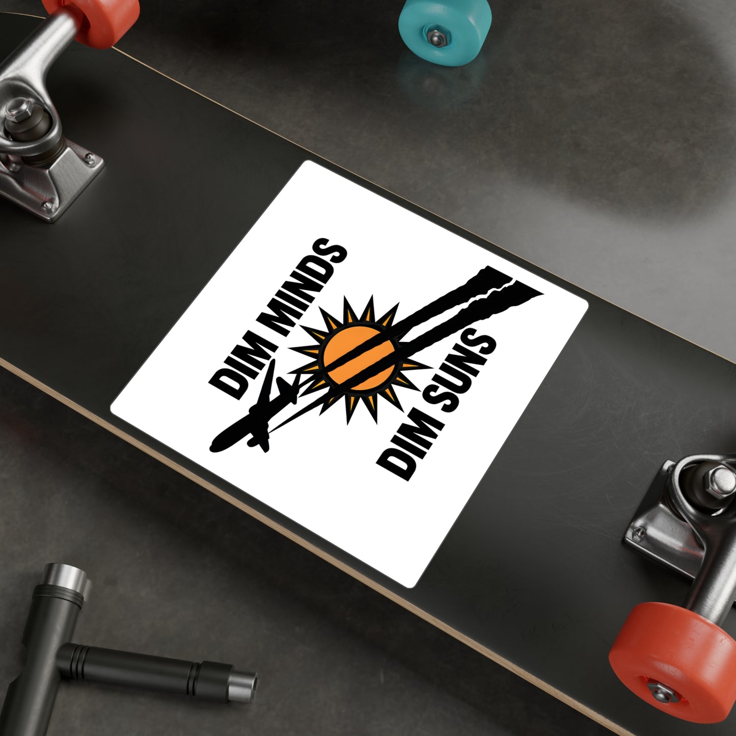 Dim Minds Dim Suns — Vinyl Sticker