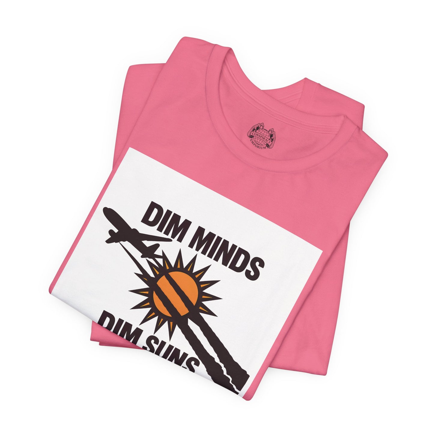DIM MINDS DIM SUNS — Standard Issue Tee