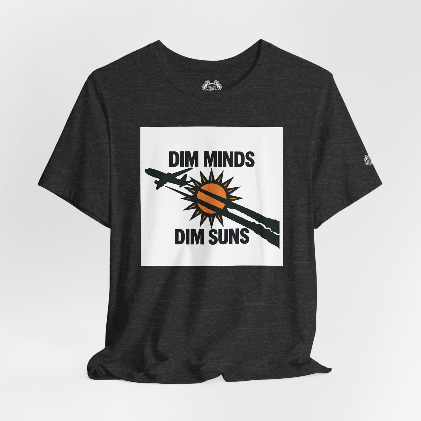 DIM MINDS DIM SUNS — Standard Issue Tee