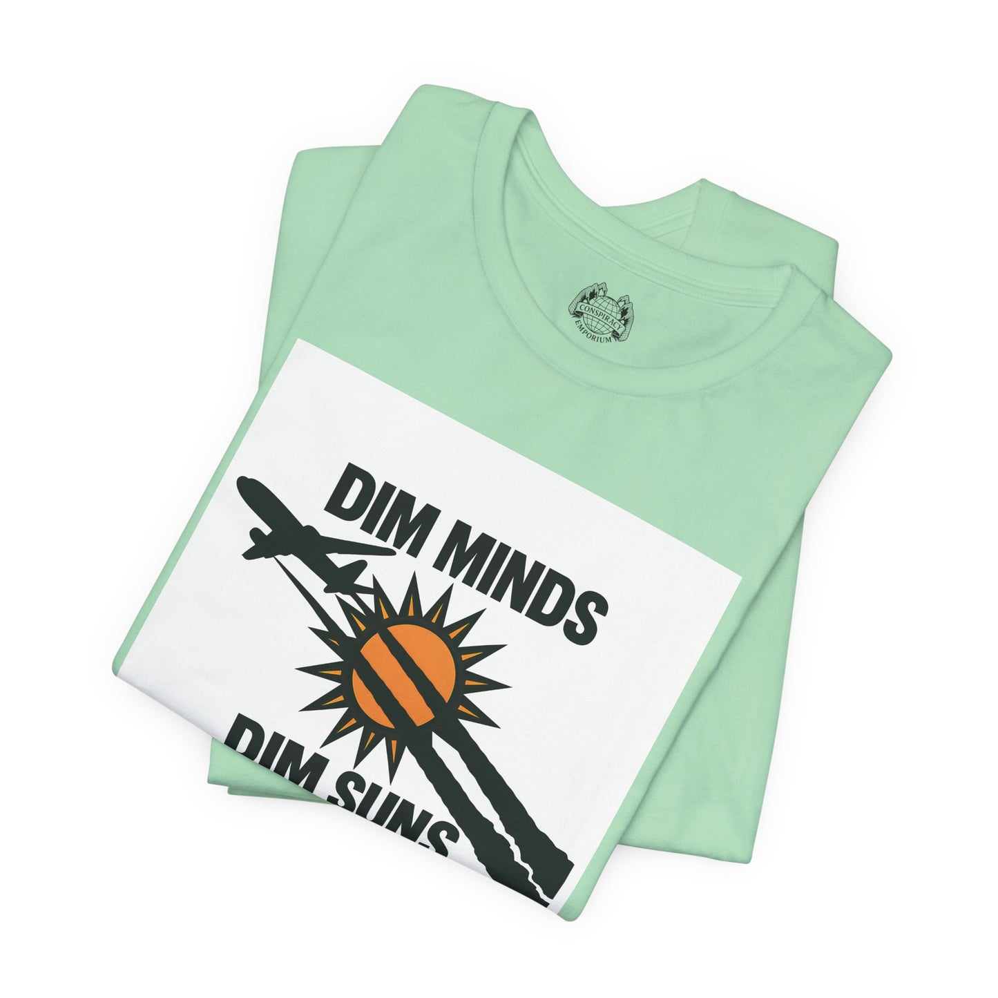 DIM MINDS DIM SUNS — Standard Issue Tee