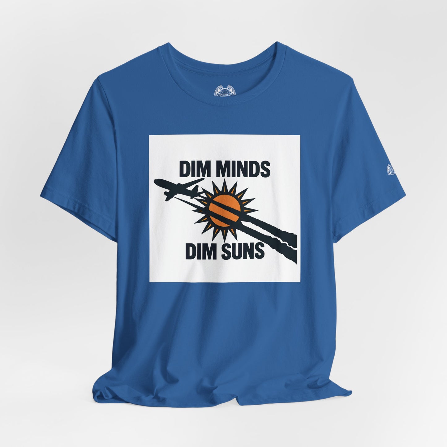 DIM MINDS DIM SUNS — Standard Issue Tee
