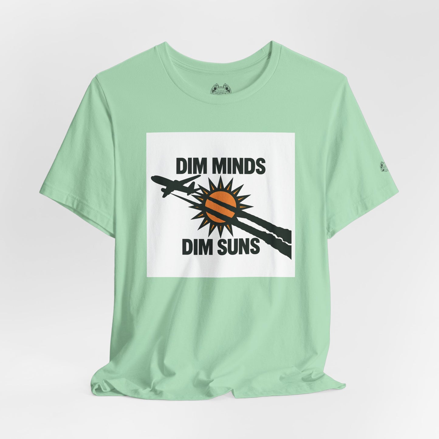 DIM MINDS DIM SUNS — Standard Issue Tee