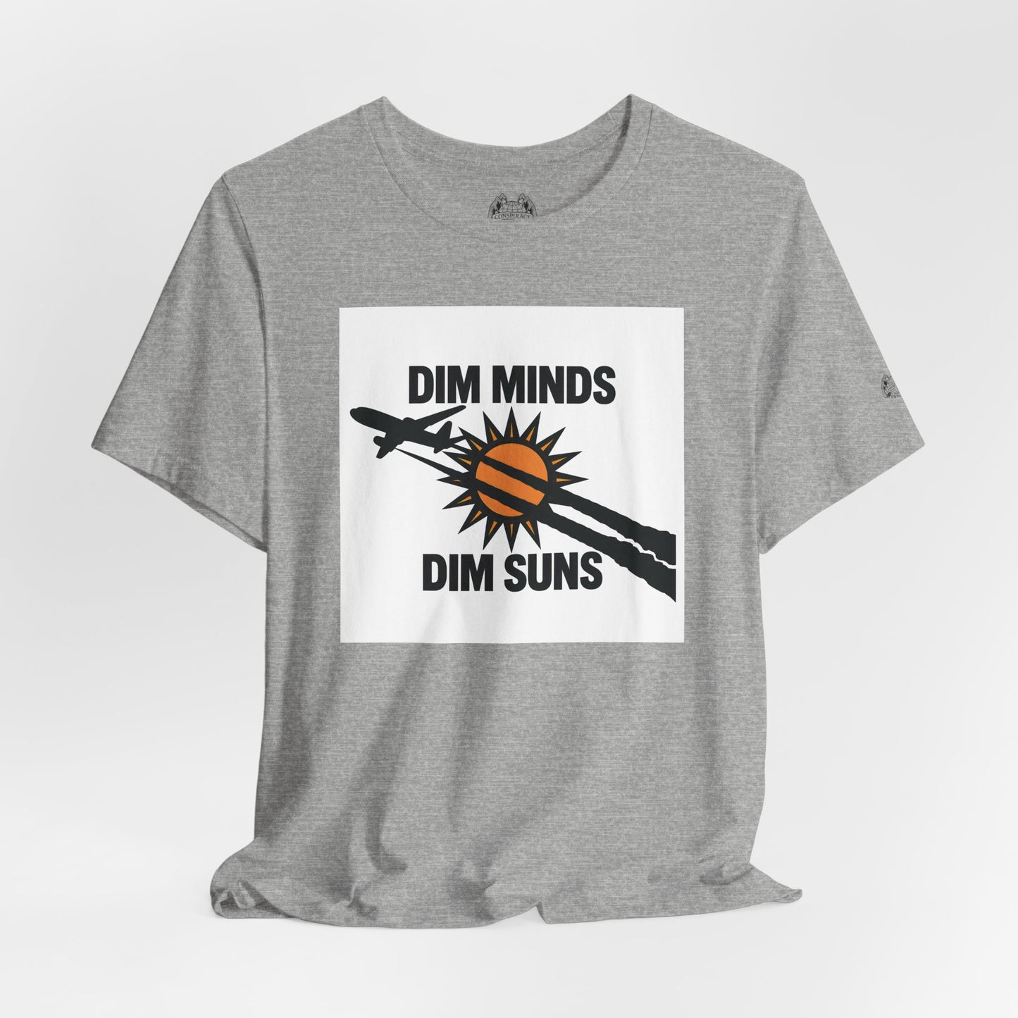 DIM MINDS DIM SUNS — Standard Issue Tee