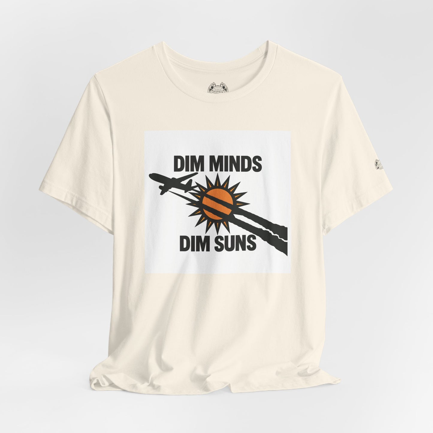 DIM MINDS DIM SUNS — Standard Issue Tee