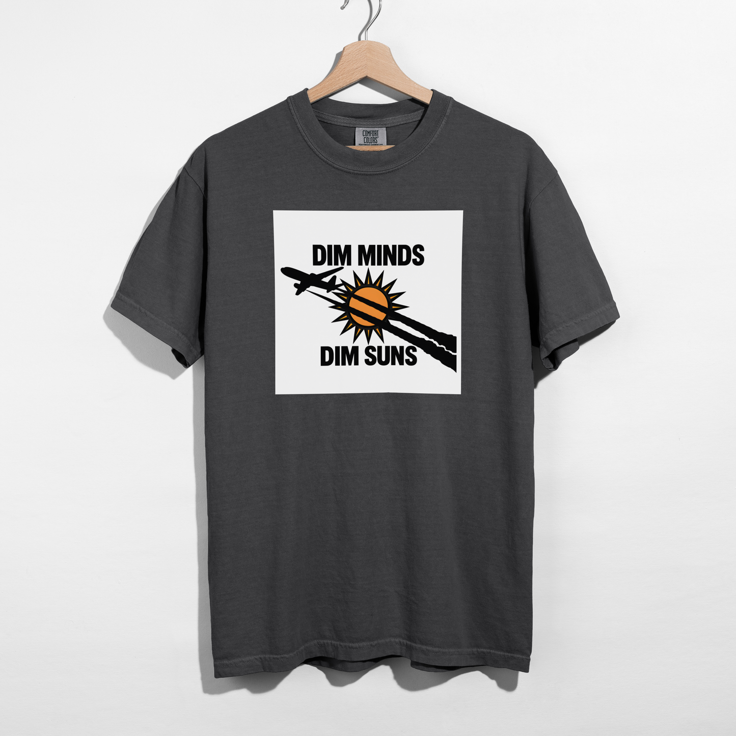 Dim Minds Dim Suns — Pure Cotton Tee