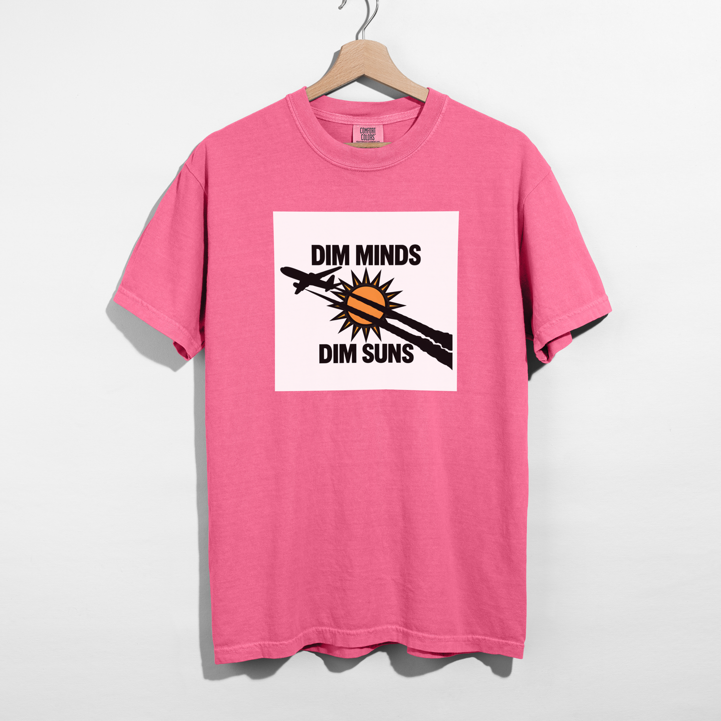 Dim Minds Dim Suns — Pure Cotton Tee