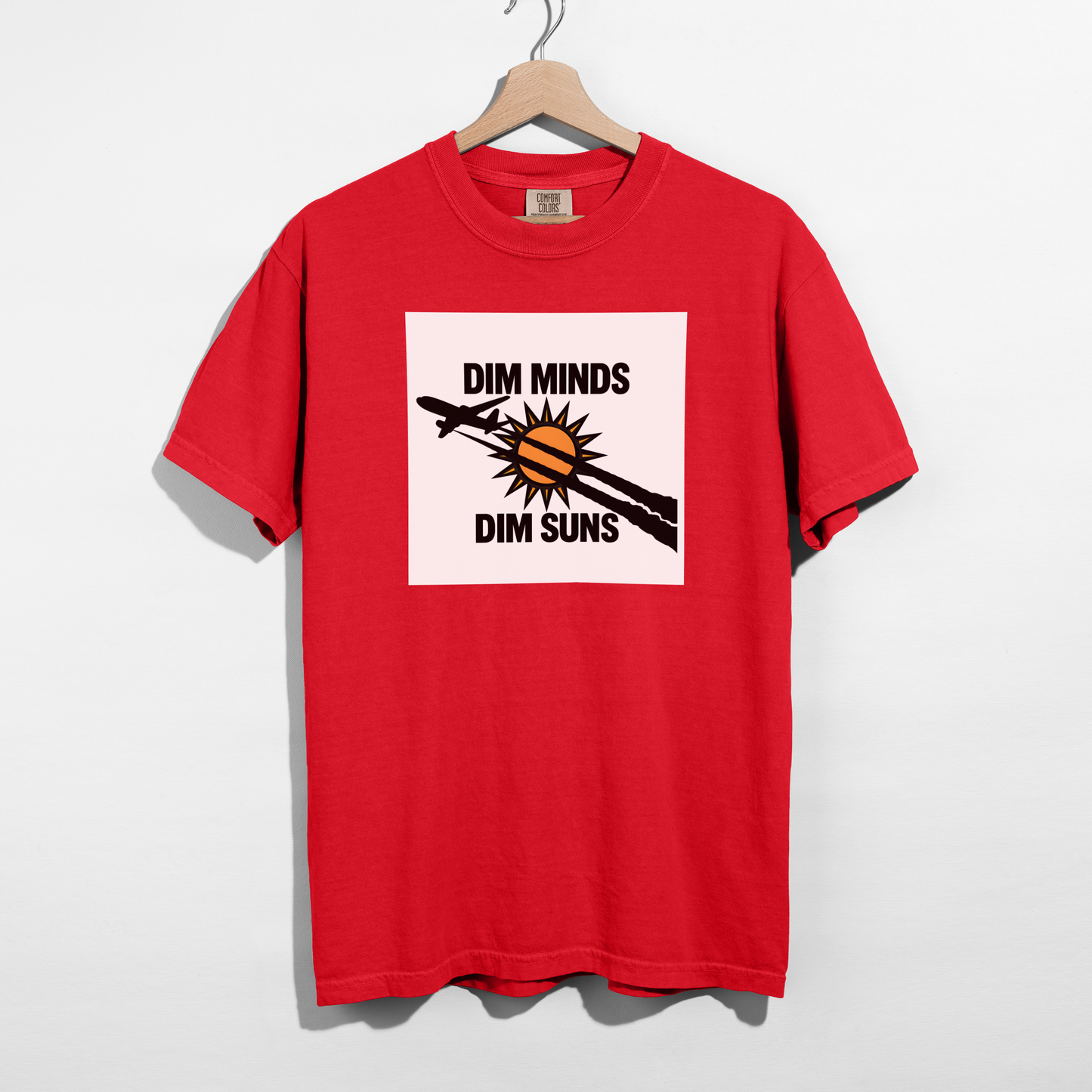 Dim Minds Dim Suns — Pure Cotton Tee