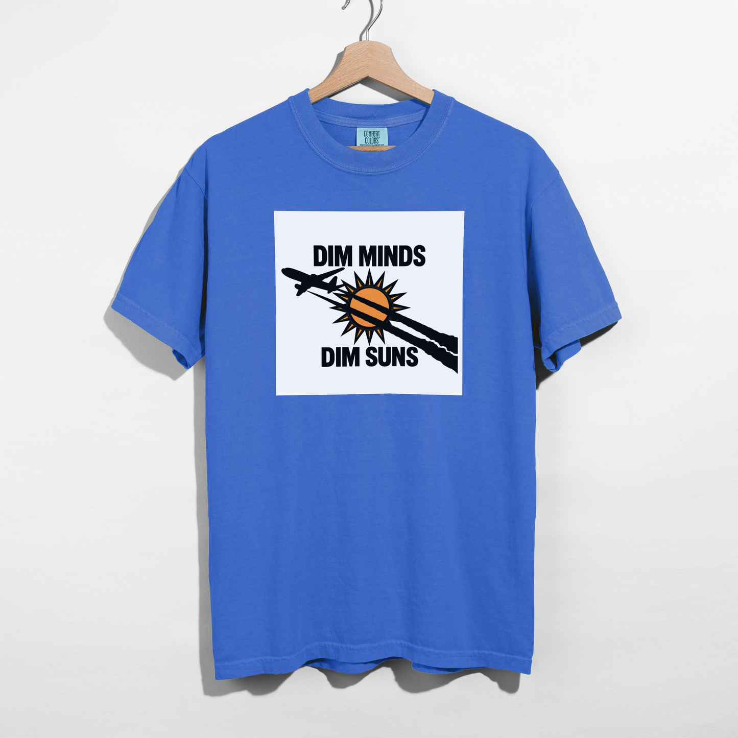 Dim Minds Dim Suns — Pure Cotton Tee