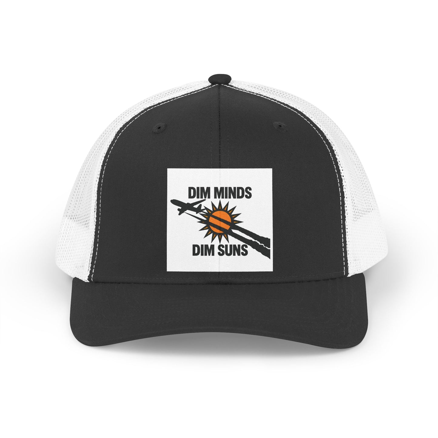 DIM MINDS DIM SUNS — Premium Trucker