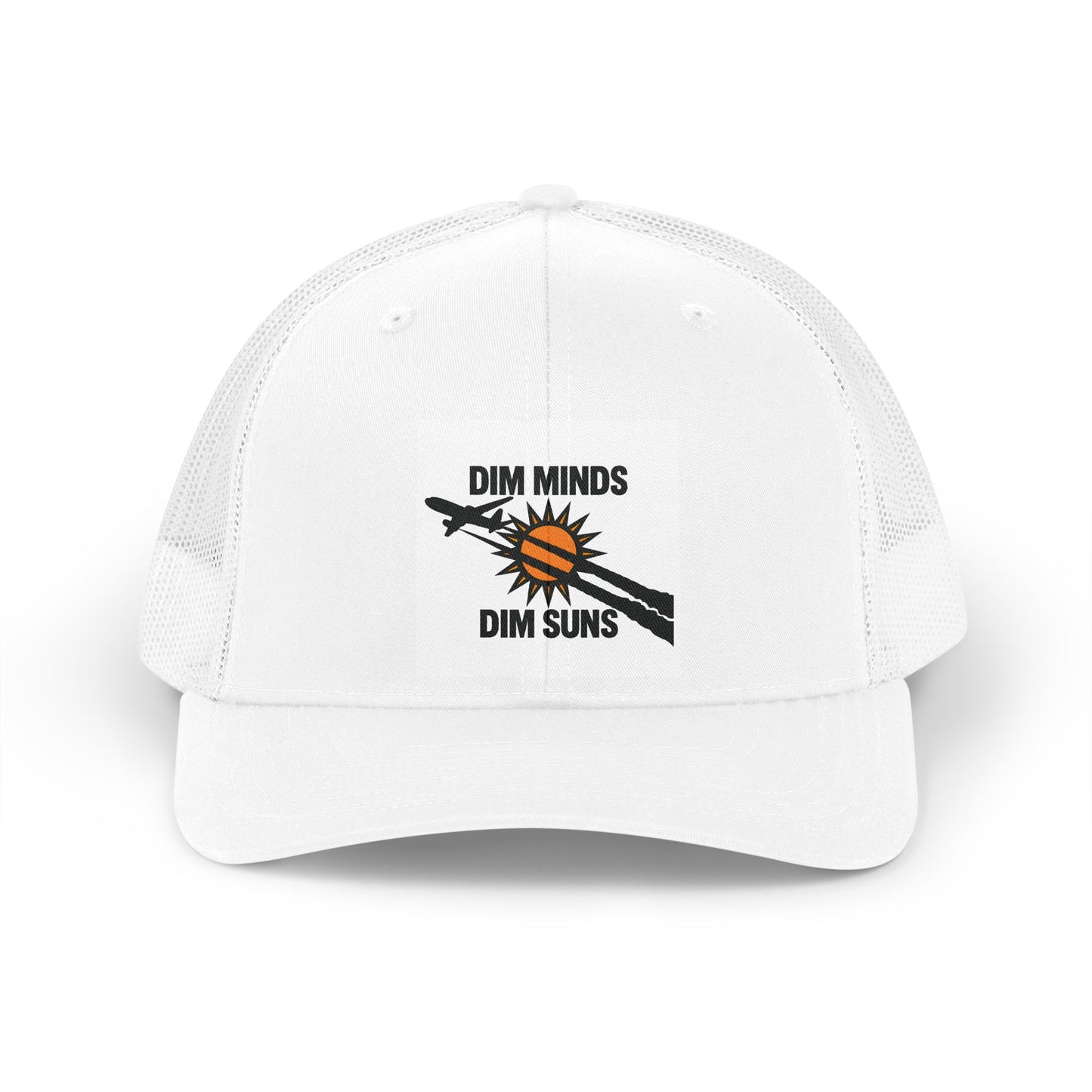 DIM MINDS DIM SUNS — Premium Trucker